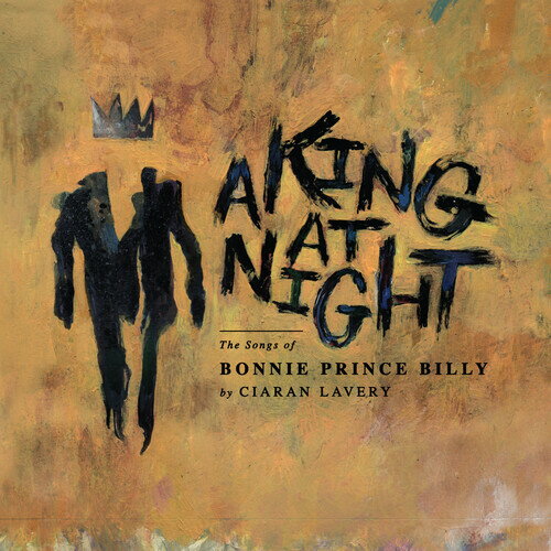 Ciaran Lavery - A King At Night (the Songs Of Bonnie Prince Billy) レコード (12inchシングル)