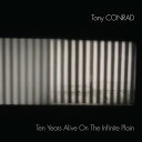 【取寄】Tony Conrad - Ten Years Alive On The Infinite Plain CD アルバム 【輸入盤】
