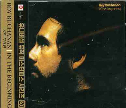【取寄】ロイブキャナン Roy Buchanan - In the Beginning CD アルバム 【輸入盤】