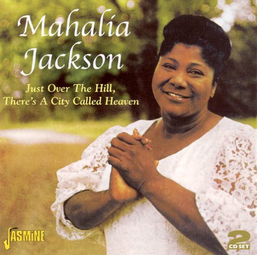 【取寄】マヘリアジャクソン Mahalia Jackson - Just Over The Hill, There's A City Called Heaven CD アルバム 【輸入盤】