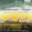 Beethoven / Reger / Oliva / Parazzoli / Sanzo - Beethoven  Reger: Serenades for Flute, Violin and Viola CD Ao yAՁz