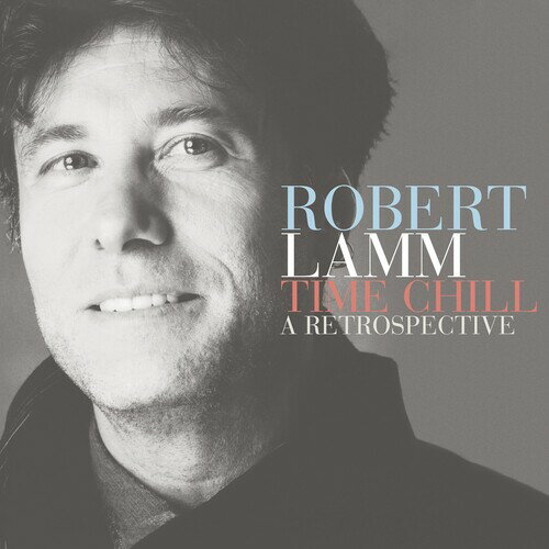 Robert Lamm - Time Chill: A Retrospective CD アルバム 【輸入盤】