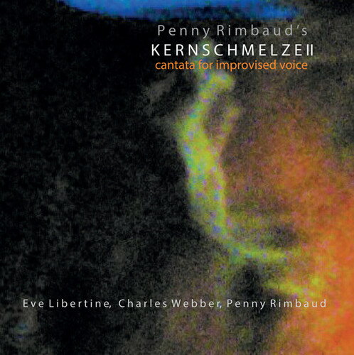 【取寄】Penny Rimbaud - Kernschmelze Ii: Cantata For Improvised Voice CD アルバム 【輸入盤】