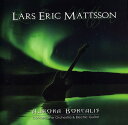 【取寄】Lars Eric Mattsson - Aurura Borealis CD アルバム 【輸入盤】