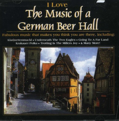 【取寄】Love the Music of a German Beer Hall / Various - Love The Music Of A German Beer Hall CD アルバム 【輸入盤】