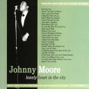 【取寄】Johnny Moore - Lonely Heart in the City CD アルバム 【輸入盤】