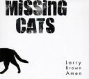 【取寄】Missing Cats - Larry Brown Amen CD アルバム 【輸入盤】