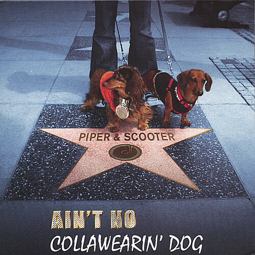 【取寄】Piper ＆ Scooter - Ain't No Collawearin' Dog CD アルバム 【輸入盤】