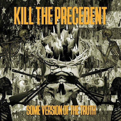Kill the Precedent - Some Version Of The Truth CD アルバム 