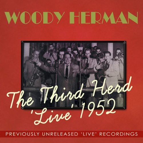 【取寄】ウディハーマン Woody Herman - Third Herd Live 1952 CD アルバム 【輸入盤】