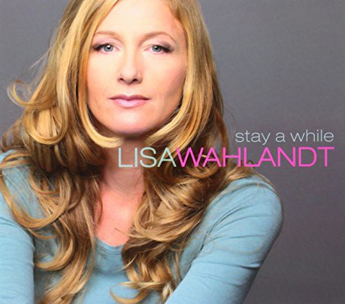 【取寄】Lisa Wahlandt - Stay a While CD アルバム 【輸入盤】