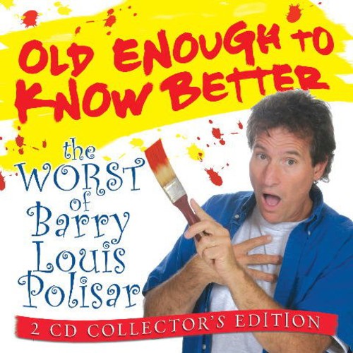 Barry Louis Polisar - Old Enough to Know Better: Worst of CD アルバム 【輸入盤】