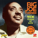 ビッグジョーターナー Big Joe Turner - 10 Years of Hits CD アルバム 【輸入盤】