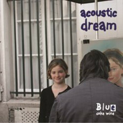 Blue Coke Wine - Acoustic Dream CD アルバム 【輸入盤】