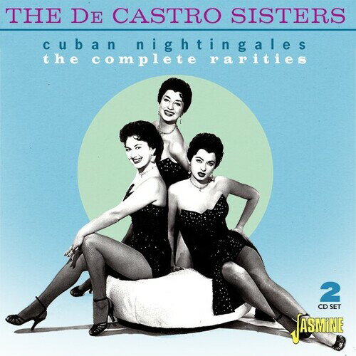 【取寄】De Castro Sisters - The De Castro Sisters: Cuban Nightingales: The Complete Rarities CD アルバム 【輸入盤】