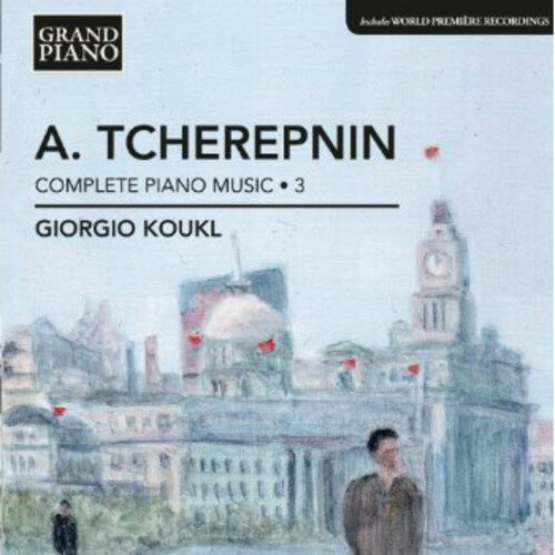 Tcherepnin / Koukl - Complete Piano Music 3 CD アルバム 【輸入盤】