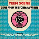 【取寄】Teen Scene / Gems From the Fontana Vaults / Var - Teen Scene / Gems from the Fontana Vaults CD アルバム 【輸入盤】