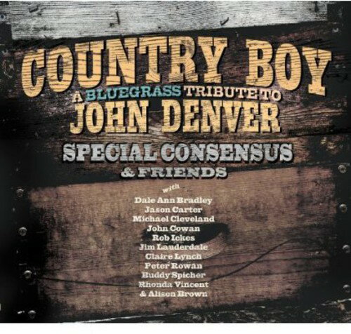 Special Consensus - Country Boy: A Bluegrass Tribute To John Denver CD アルバム 【輸入盤】