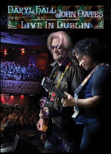 Daryl Hall ＆ John Oates: Live in Dublin DVD 【輸入盤】