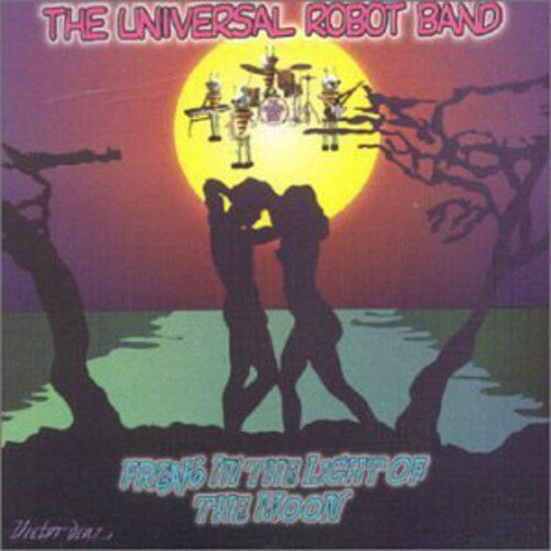 Universal Robot Band - Freak in the Light of the Moon CD アルバム 【輸入盤】