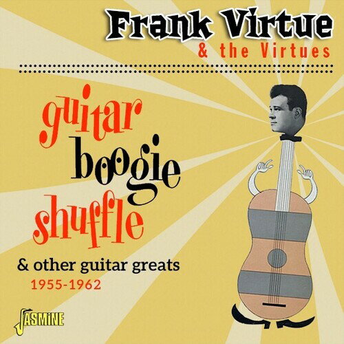 Frank Virtue ＆ the Virtues - Guitar Boogie Shuffle ＆ Other Guitar Greats 1955-1962 CD アルバム 【輸入盤】