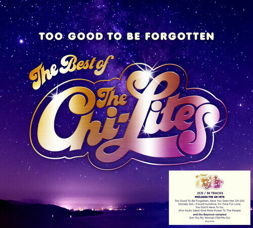 Chi Lites - Too Good To Be Forgotten: Best Of CD アルバム 【輸入盤】