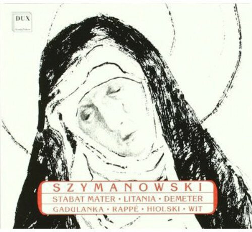 Szymanowski / Gadulanka / Rappe / Hiolski / Wit - Stabat Mater / Litany to Virgin Mary / Demeter CD Ao yAՁz