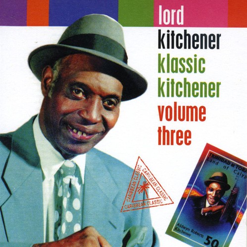 【取寄】Lord Kitchener - Klassic Kitchener, Vol. 3 CD アルバム 【輸入盤】