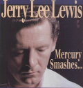 ジェリーリールイス Jerry Lee Lewis - Mercury Smashes ＆ Rockin' Sessions CD アルバム 【輸入盤】