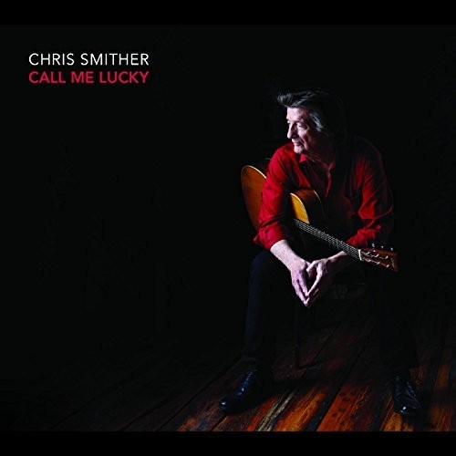 【取寄】Chris Smither - Call Me Lucky CD アルバム 【輸入盤】