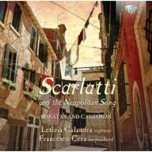 Scarlatti / Calandra / Cera - Scarlatti ＆ the Neapolitan CD アルバム 【輸入盤】