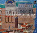 La Reverdie - Venecie Mundi Splendor - Marvels of Medieval Venic CD アルバム 