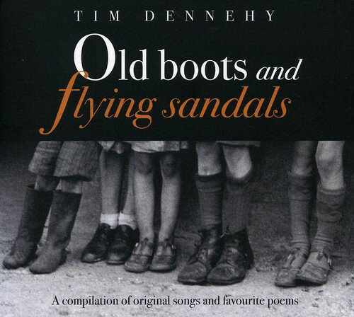 【取寄】Tim Dennehy - Old Boots ＆ Flying Sandals CD アルバム 【輸入盤】