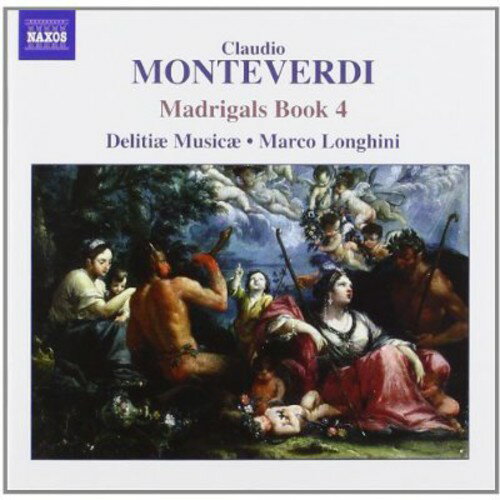 Monteverdi / Longhini / Delitiae Musicae - Madrigals Book 4 CD アルバム 【輸入盤】