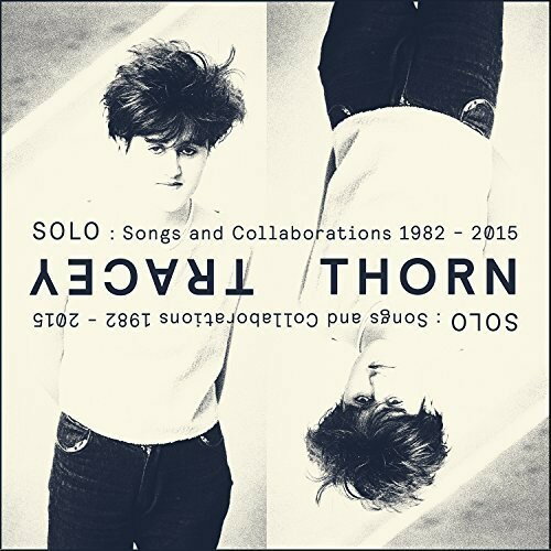 Tracey Thorn - Solo: Songs ＆ Collaborations 1982-2015 CD アルバム 【輸入盤】