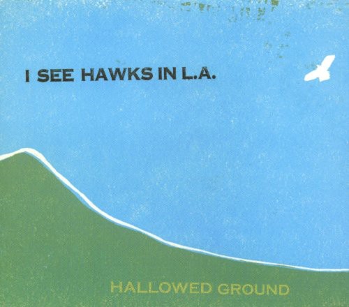 【取寄】I See Hawks in La - Hallowed Ground CD アルバム 【輸入盤】