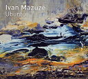 【取寄】Ivan Mazure - Ivan Mazuze - Ubuntu CD アルバム 【輸入盤】