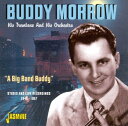 【取寄】Buddy Morrow - Big Band Buddy: Studio ＆ Live 1945-57 CD アルバム 【輸入盤】