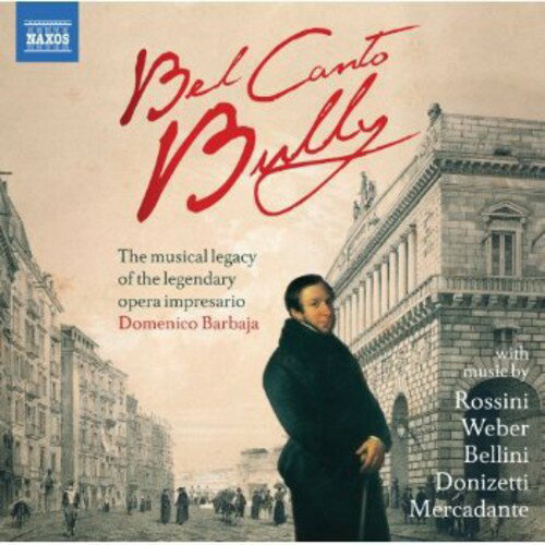 Rossini / Domenico Barbaja - Bel Canto: Barbaja's Legacy CD Ao yAՁz