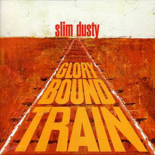 【取寄】スリムダスティ Slim Dusty - Glory Bound Train CD アルバム 【輸入盤】