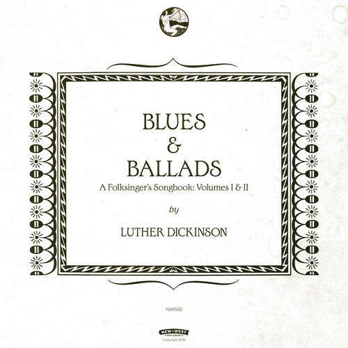 【取寄】Luther Dickinson - Blues ＆ Ballads (A Folksinger's Songbook) Volumes I ＆ II CD アルバム 【輸入盤】