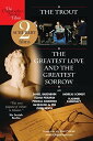 Schubert: The Trout - Greatest Love and Sorrow DVD