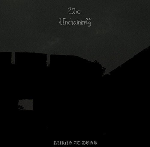 Unchaining - Ruins at Dusk CD アルバム 【輸入盤】