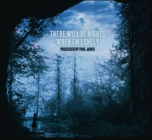 【取寄】Possessed by Paul James - There Will Be Nights When I'm Lonely CD アルバム 【輸入盤】