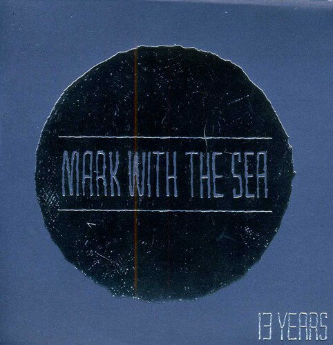 ◆タイトル: 13 Years◆アーティスト: Mark with the Sea◆現地発売日: 2013/06/18◆レーベル: IndependentMark with the Sea - 13 Years CD アルバム 【輸入盤】※商品画像はイメージです。デザインの変更等により、実物とは差異がある場合があります。 ※注文後30分間は注文履歴からキャンセルが可能です。当店で注文を確認した後は原則キャンセル不可となります。予めご了承ください。[楽曲リスト]