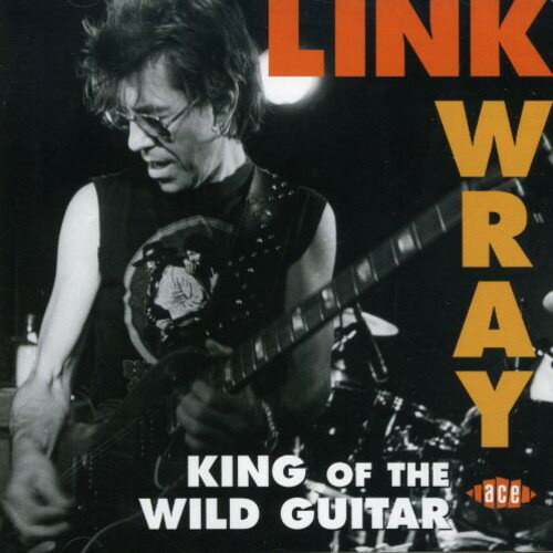 リンクレイ Link Wray - King of the Wild Guitar CD アルバム 【輸入盤】