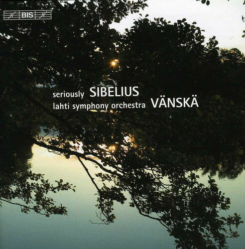 Sibelius / Ylonen / Kuusisto / Lahti Sym / Vanska - Seriously Sibelius CD アルバム 【輸入盤】