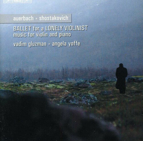 Shostakovich / Auerbach / Gluzman / Yoffe - Ballad for a Lonely Violinist CD Х ͢ס