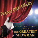 Piano Dreamers - Piano Dreamers Play the Songs from The Greatest Showman CD アルバム 【輸入盤】