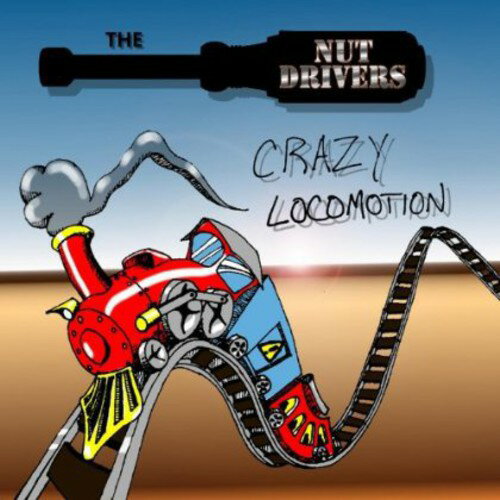 Nut Drivers - Crazy Locomotion CD アルバム 